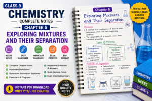 Exploring Mixtures and Their Separation Class 9 Notes PDF | Chapter 5 Chemistry